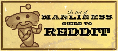 The ultimate guide to personal improvement on Reddit - enhancing manliness.