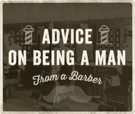 Manly advice from a barber.