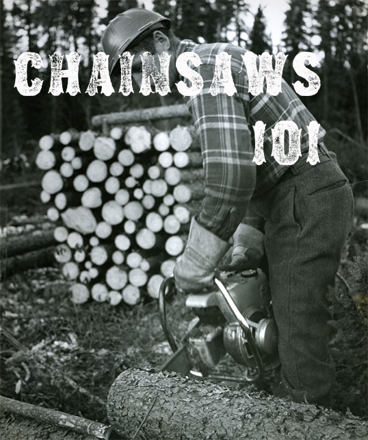 Cover the basics of using chainsaws safely in Chainsaws 101.