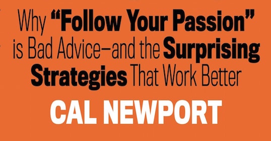 Check out the podcast on the Art of Manliness for advice on why following your passion can lead to surprising strategies that work better.