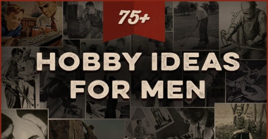Explore 75 hobbies catering to men's interests.