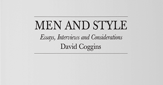 The cover of men's style by David Coggins.