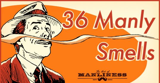 Experience the art of manliness through 36 unique smells.