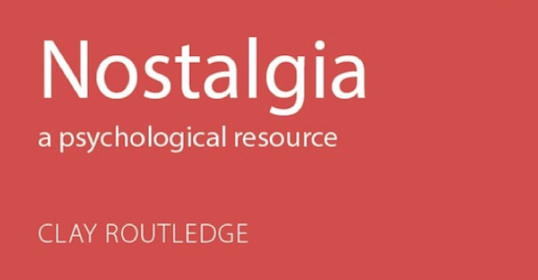 Podcast discussing the benefits of nostalgia by Dr. Clay Routledge.