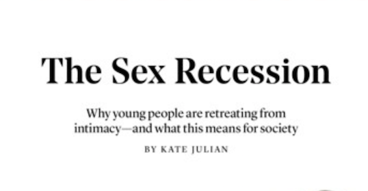 Check out Kate Julian's podcast discussing the sex recession.