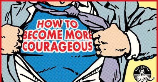 Learn ways to become more courageous.