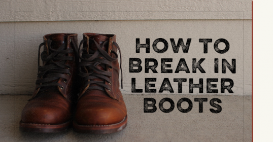 Tips on breaking in your leather boots.