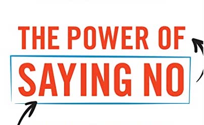 Textual graphic emphasizing 'the power of saying no' with arrow graphics pointing towards the phrase, featuring 