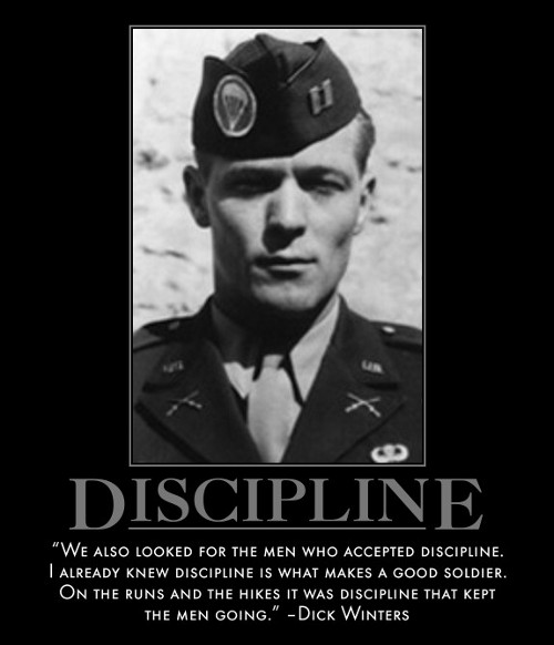 A motivational quote by Dick Winters about good discipline.