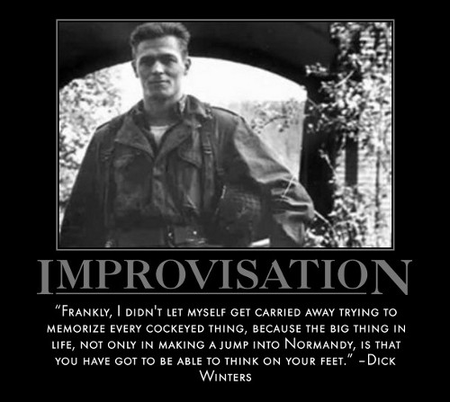 A motivational quote by Dick Winters about improvisation.