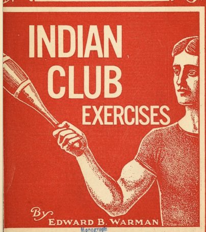 Book cover of Indian Club Exercises by Edward B. Warman.