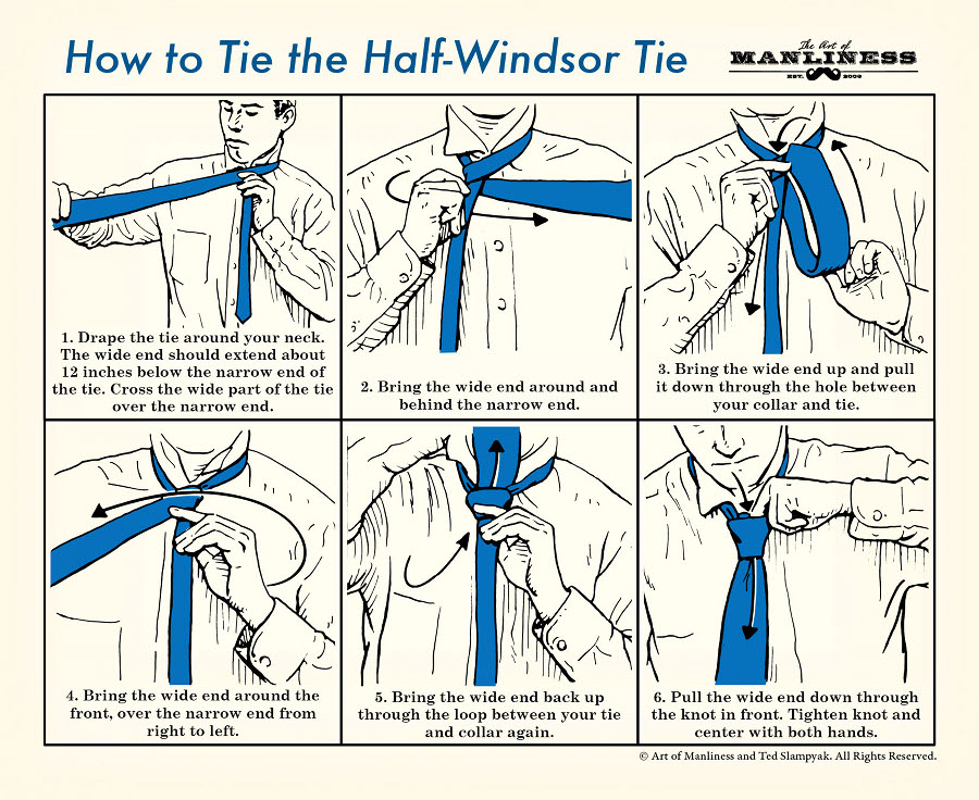 Drape the tie around your neck. The wide end should extend about 12 inches below the narrow end of the tie. Cross the wide part of the tie over the narrow end. 2. Bring the wide end around and behind the narrow end. 3. Bring the wide end up and pull it down through the hole between your collar and tie. 4. Bring the wide end around the front, over the narrow end from right to left. 5. Bring the wide end back up through the loop between your tie and collar again. 6. Pull the wide end down through the knot in front. Tighten know and center with both hands. 