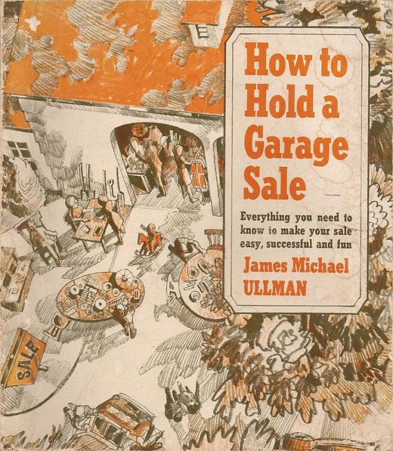 How to hold a garage sale book cover by James Michael Ullman.