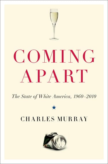 Book cover,Coming Apart: The State of White America by Charles Murray.