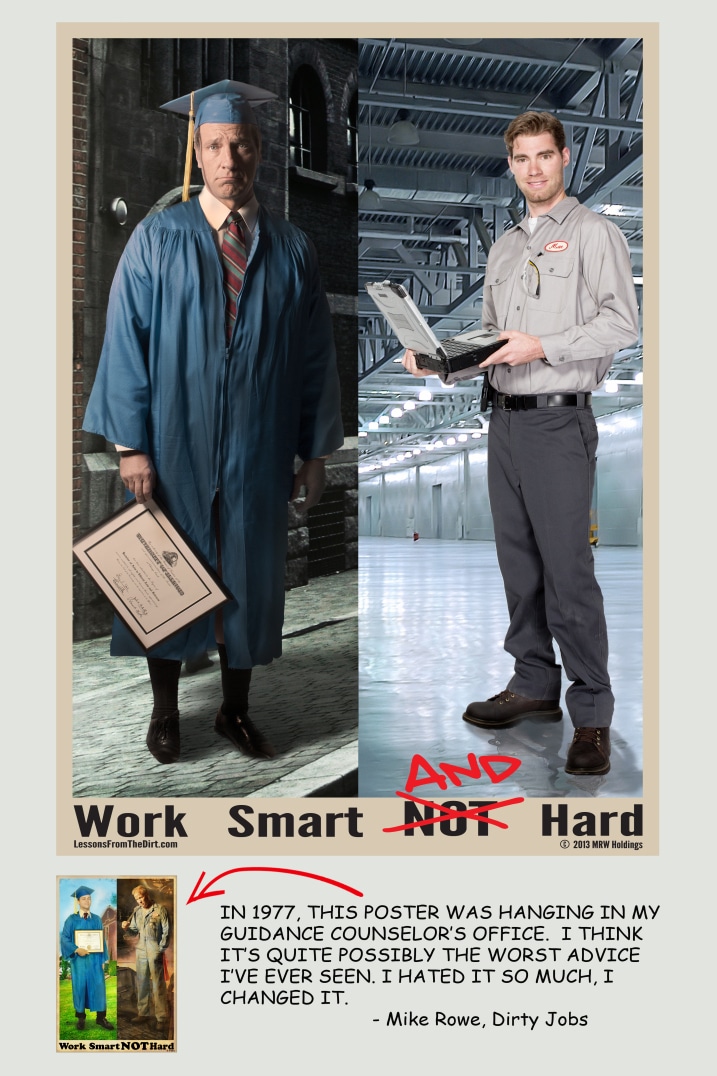 Work smart and hard poster mike Rowe. 