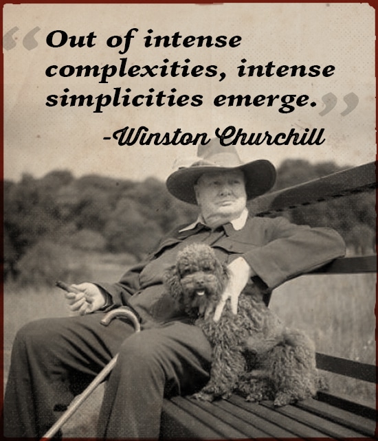 Winston Churchill quote intense complexities simplicities emerge.