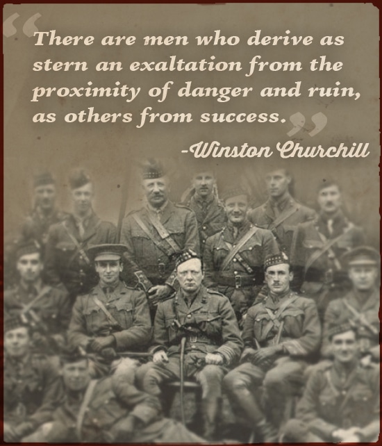 Winston Churchill Quote Men who derive exaltation from danger.