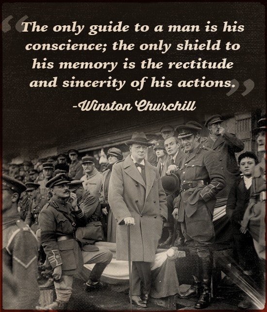 Winston Churchill Quote only Guide to Man is his Conscience.