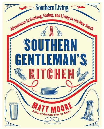 Matt Moore the southern gentleman's kitchen.