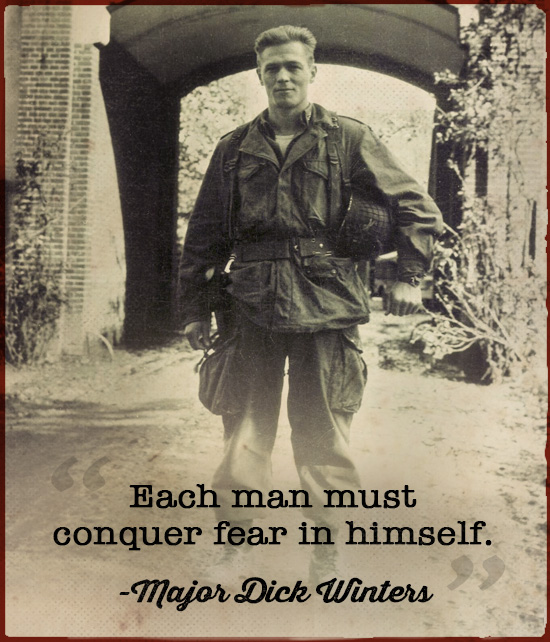 Major Dick Winters WWII portrait with his quote about fear.