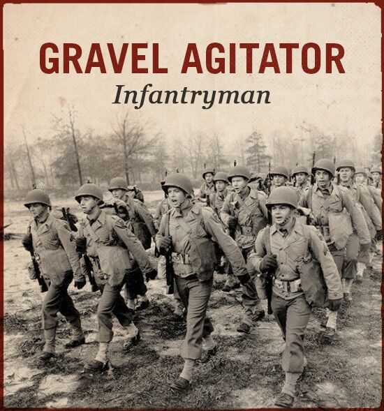 Gravel agitator WWII slang infantryman.