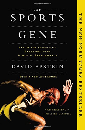 The Sports Gene: Inside the Science of Extraordinary Athletic Performance book cover David Epstein.