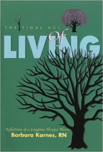 Final act of living book cover Barbara Karnes.