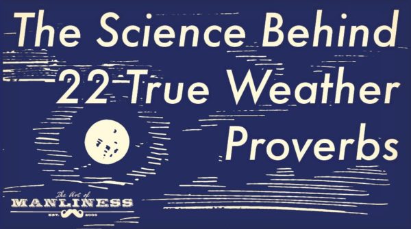 22 Weather Proverbs That Are Actually True The Art Of Manliness