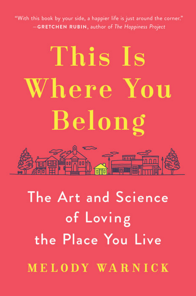This Is Where You Belong: The Art and Science of Loving the Place You Live book cover Melody Warnick.