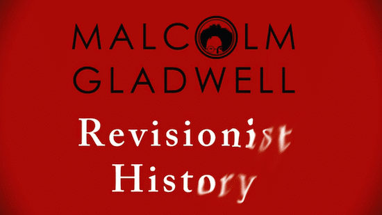 Malcolm Gladwell Revisionist History banner.