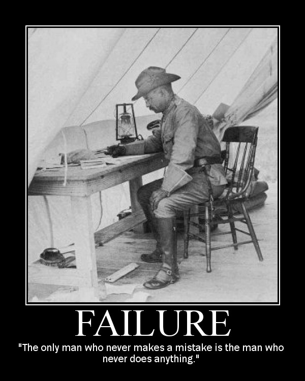 Motivational quote about Failure by Theodore Roosevelt.