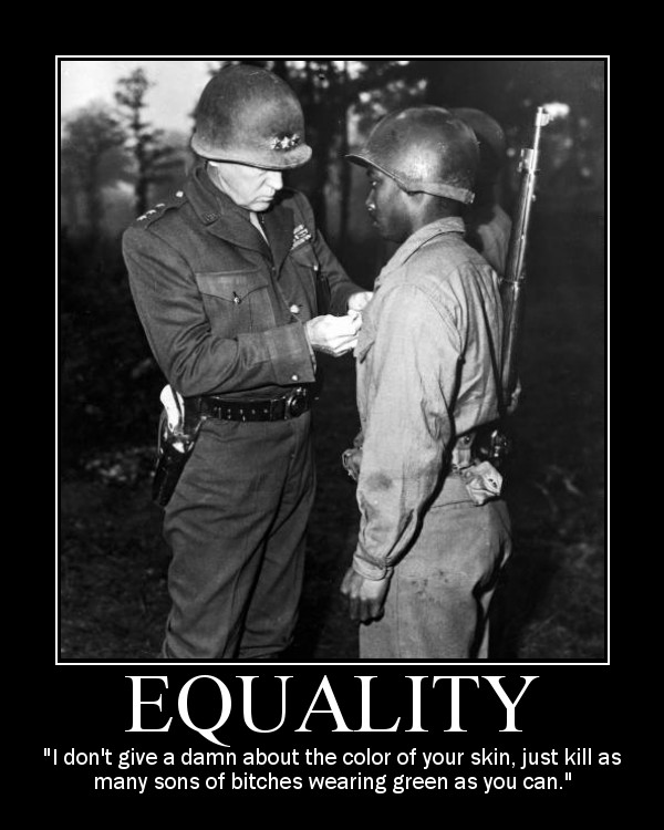 Motivational quote about Equality by General Patton.