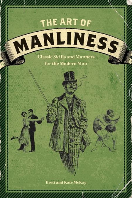 Book cover of "The Art of Manliness" by Brett And Kate Mckay.