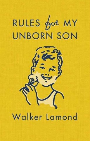 Book cover of "Rules for my unborn son" by Walker Lamond.