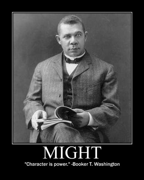 A motivational quote about might by Booker Washington. 