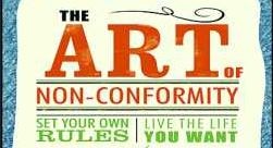 The podcast explores the art of non-conformity, empowering you to set your own life rules.