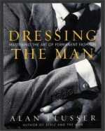 Book cover of Dressing the Man by Alan Flusser.