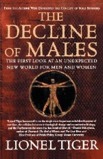 Book cover of The Decline of Males by Lionel Tiger.