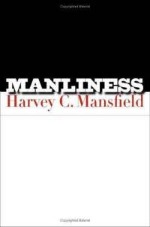 Book cover of Manliness by Harvey Mansfield.