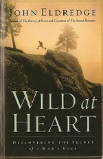 Book cover of Wild at Heart by John Eldregde.