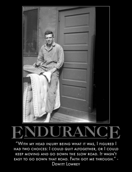 A motivational quote by Dewitt Lowrey about endurance.