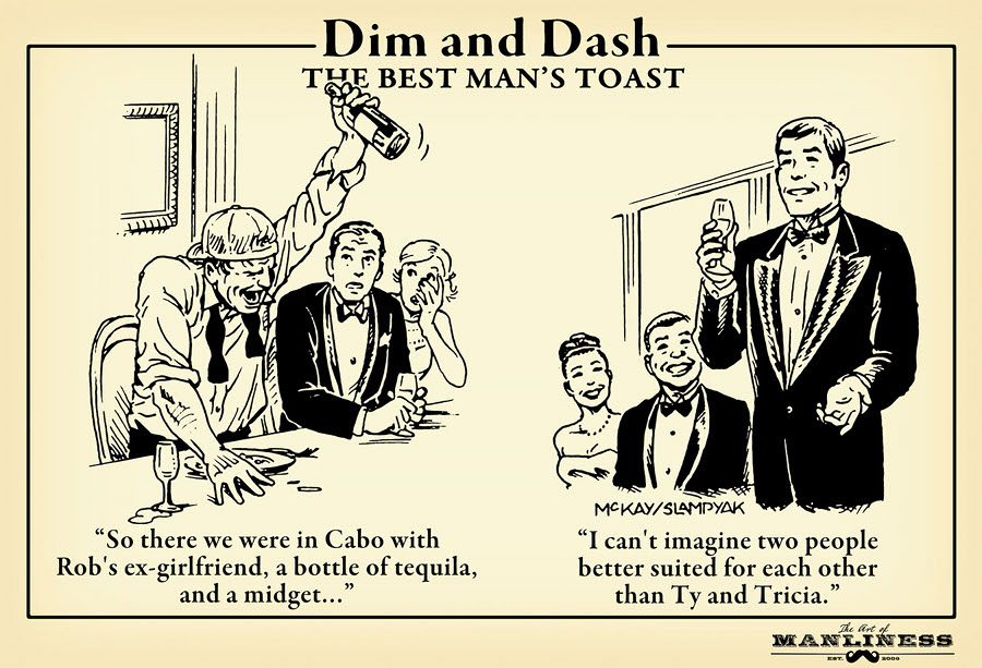 Modify the Best Man's Toast with a touch of Dim and Dash.