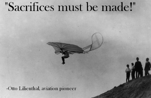 glider Otto Lilienthal's last words.