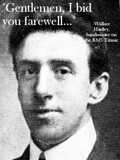 wallace Wallace Hartley's last words.