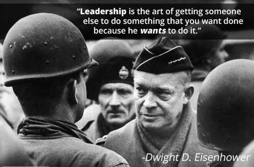 Motivational words by Dwight D Eisenhower about leadership.