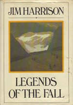 Book cover of Legends of the Fall by Jim Harrison.