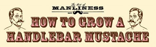 Discover the secrets to grow a dashing handlebar mustache.