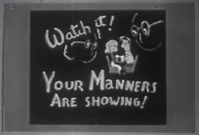 Vintage instructional film title your manners are showing. 