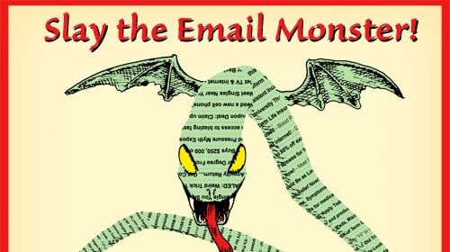 Get Stuff Done. Manage Inbox Overload and slay the Email Monster.