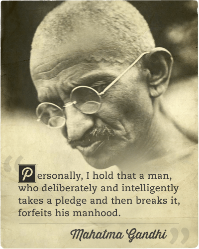 Quote about pledging by Mahatma Gandhi.